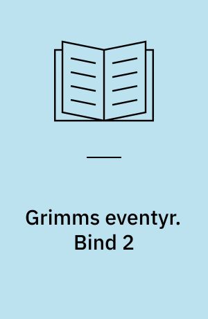 Grimms eventyr. Bind 2