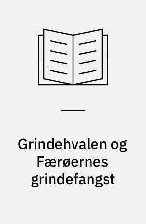 Grindehvalen og Færøernes grindefangst