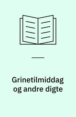 Grinetilmiddag og andre digte