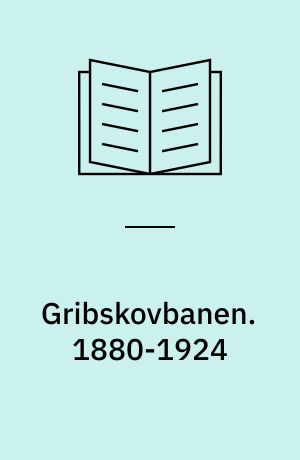 Gribskovbanen. 1880-1924