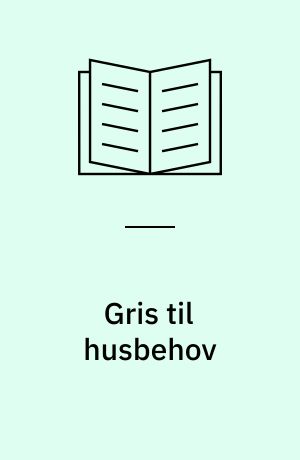 Gris til husbehov