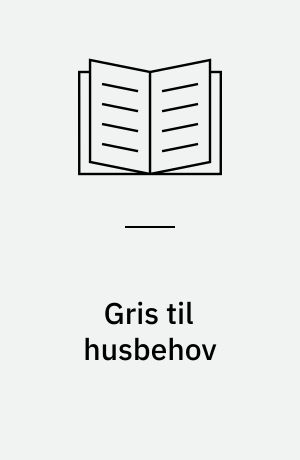 Gris til husbehov