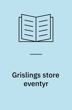 Grislings store eventyr : Grisling får en god idé