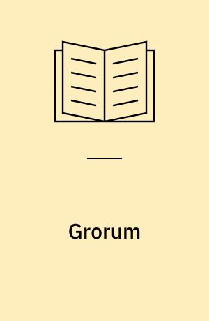 Grorum : indretning, materialer og klimastyring