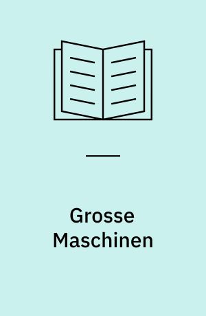 Grosse Maschinen