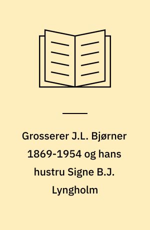 Grosserer J.L. Bjørner 1869-1954 og hans hustru Signe B.J. Lyngholm