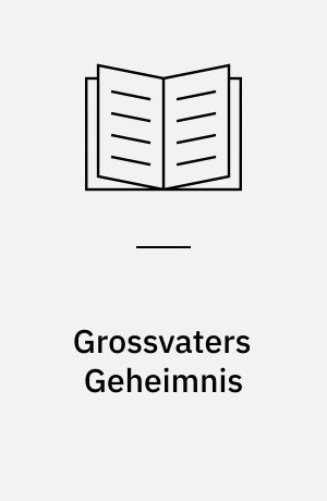 Grossvaters Geheimnis