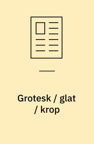 Grotesk / glat / krop