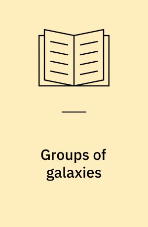 Groups of galaxies : proceedings of a conference held at the Space Telescope Science Institute, Baltimore, Maryland USA, June 1992