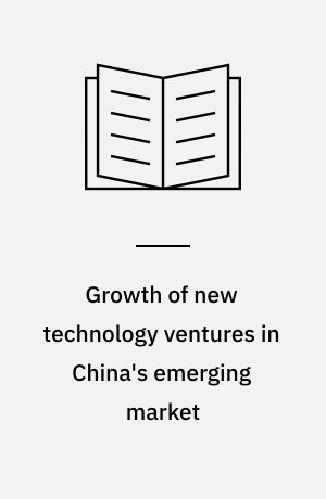 Growth of new technology ventures in China's emerging market