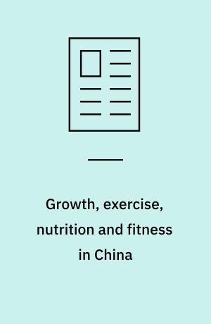 Growth, exercise, nutrition and fitness in China
