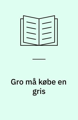 Gro må købe en gris