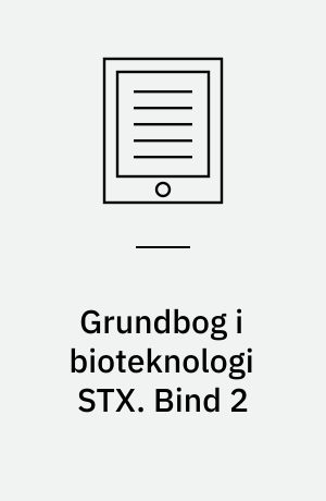 Grundbog i bioteknologi STX. Bind 2