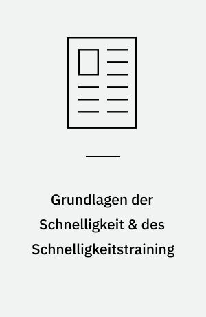 Grundlagen der Schnelligkeit & des Schnelligkeitstraining