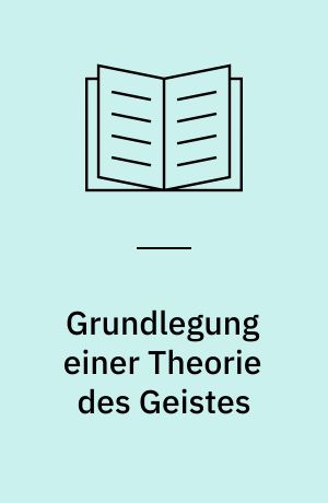 Grundlegung einer Theorie des Geistes