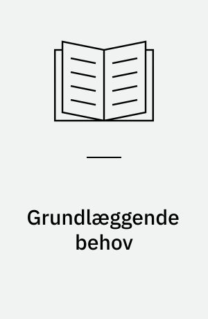Grundlæggende behov : en undersøgelse af indlagte patienters oplevede behov