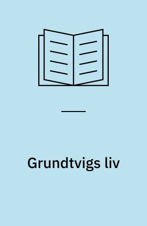 Grundtvigs liv