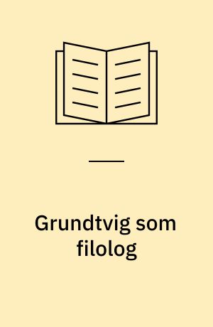Grundtvig som filolog