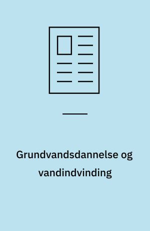 Grundvandsdannelse og vandindvinding
