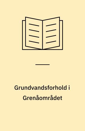 Grundvandsforhold i Grenåområdet