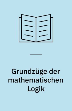 Grundzüge der mathematischen Logik