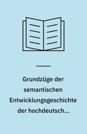 Grundzüge der semantischen Entwicklungsgeschichte der hochdeutschen Modalverba