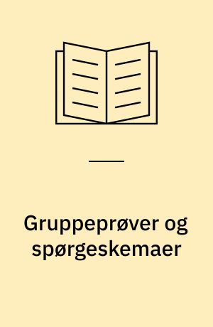 Gruppeprøver og spørgeskemaer : materiale til undersøgelse og vurdering af klassens udvikling i de første skoleår