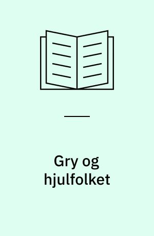 Gry og hjulfolket