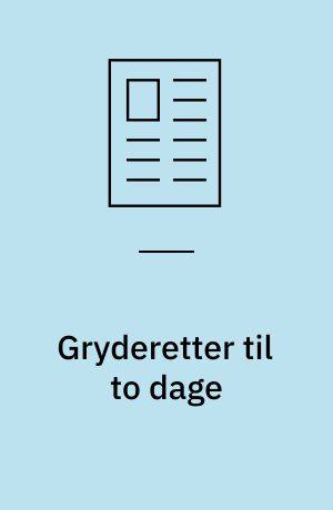 Gryderetter til to dage