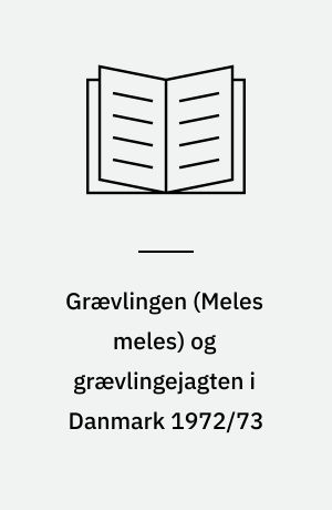 Grævlingen (Meles meles) og grævlingejagten i Danmark 1972/73