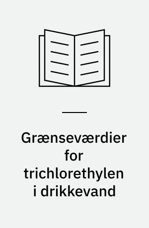 Grænseværdier for trichlorethylen i drikkevand