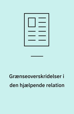 Grænseoverskridelser i den hjælpende relation : om forherligelsen af den personligt engagerede træner