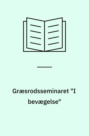 Græsrodsseminaret "I bevægelse" : 28. januar 1984