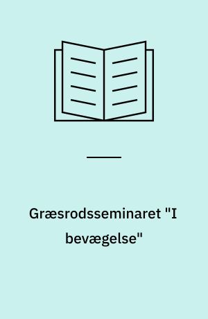 Græsrodsseminaret "I bevægelse" : 28. januar 1984