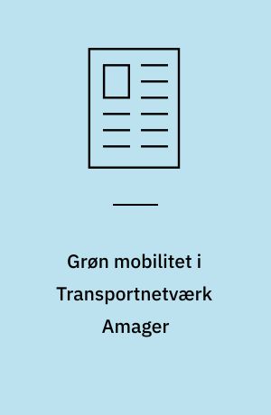 Grøn mobilitet i Transportnetværk Amager