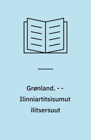 Grønland. - - Ilinniartitsisumut ilitsersuut