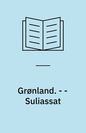 Grønland. - - Suliassat