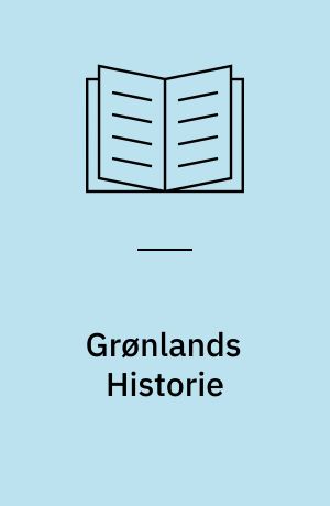 Grønlands Historie : en Oversigt fra ca. 1500 til 1945