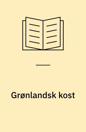 Grønlandsk kost : en miljømedicinsk vurdering