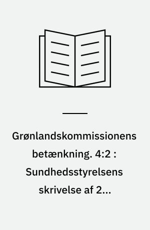 Grønlandskommissionens betænkning. 4:2 : Sundhedsstyrelsens skrivelse af 21. oktober 1948 med bilag