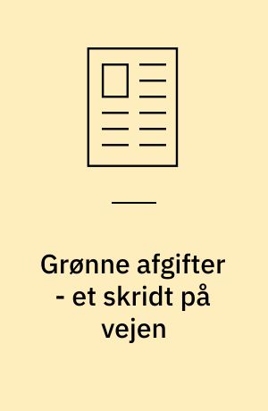 Grønne afgifter - et skridt på vejen