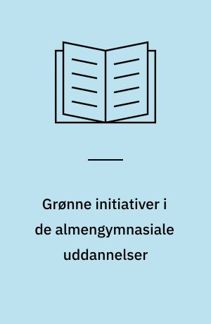 Grønne initiativer i de almengymnasiale uddannelser