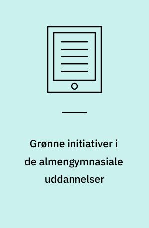 Grønne initiativer i de almengymnasiale uddannelser