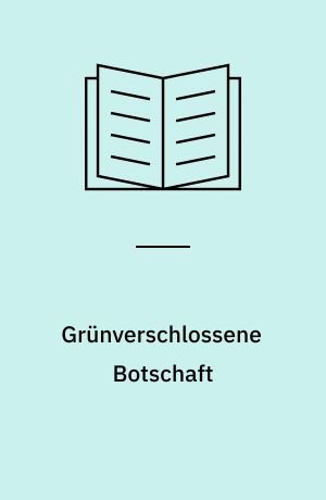 Grünverschlossene Botschaft