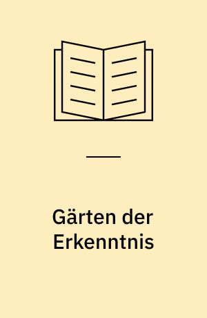 Gärten der Erkenntnis : Texte aus der islamischen Mystik : das Buch der vierzig Sufi- Meister