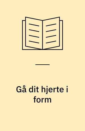 Gå dit hjerte i form