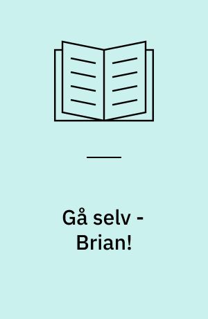 Gå selv - Brian!