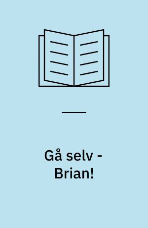 Gå selv - Brian!