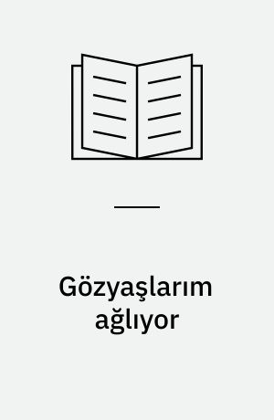 Gözyaşlarım ağlıyor