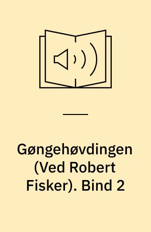 Gøngehøvdingen. Bind 2